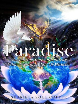 cover image of Paradise: Maximizing Your Authenticity While Creating a Life of Miracles